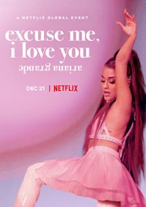 Ariana Grande: Excuse Me, I Love You (2020)