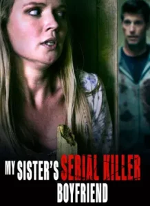 Sister Obsession (My Sister's Serial Killer Boyfriend) (2023)