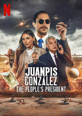 Juanpis González: The People's President (2024) Juanpis González: ประธานาธิบดีของปวงชน