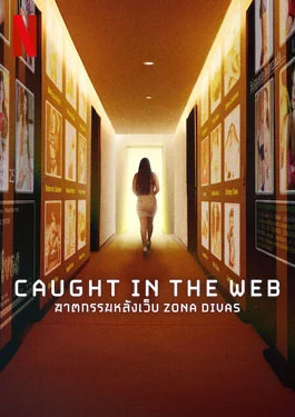 Caught in the Web: The Murders Behind Zona Divas (2024) ฆาตกรรมหลังเว็บ Zona Divas